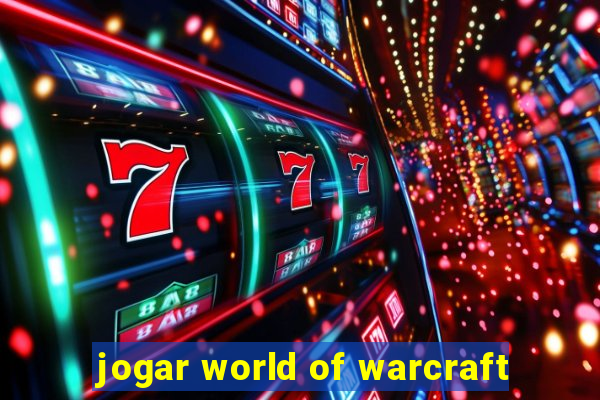 jogar world of warcraft